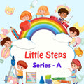 Little Steps Series - A: The Ultimate All in One Book for Early Learners (Ages 2.5-3)